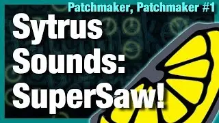 Sytrus Sound Design Tutorial - SuperSaw in FL Studio 20 [Patchmaker, Patchmaker #1] Free Download