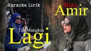 Rini Amir - TAK MUNGKIN LAGI - Karaoke Lirik (cipt: R doel)