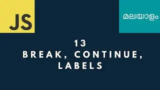 #13  break, continue, labels | JavaScript for Beginners in മലയാളം