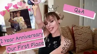 OUR FIRST PLACE TOGETHER | 2 YEAR ANNIVERSARY | Q&A |