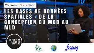 WEBINAIRE GREENCARTO - Bases de données spatiales, du MCD au MLD - 01 juillet 2023