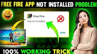 How To Fix App Not Installed Problem | Normal Free Fire App Not Installed Problem | Free Fire App No