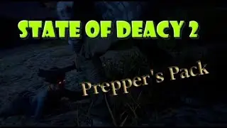 STATE OF DECAY 2 - How to Call in Prepper's Pack
