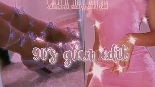 90's glam edit 🍑 without using prequel*✨🍑