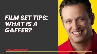 Film Set Tips: What is a Gaffer?
