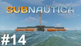 Subnautica Прохождение - Пусковая платформа и Башня подъёмника #14