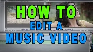 How To Edit A Music Video - Tutorial