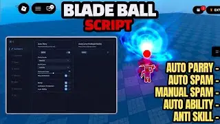 Blade Ball Script (FREE) ─ Auto Parry, Auto Spam, Manual Spam, Anti Skill, Auto Ability & More!