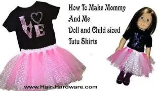 Make Mommy and Me Tutu Skirts for a Girl and Her Doll
