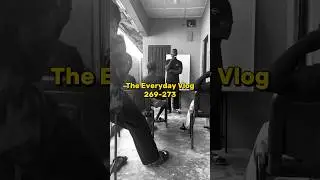 The Everyday Vlog 269-273