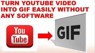 Turn A YouTube Video Into GIF Free .Without Any Software.GIF Making Website.