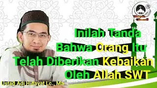 Ciri Orang Yg Ingin Diberikan Kebaikan Oleh Allah - Ustadz Adi Hidayat Lc., Ma || Hidayah Channel