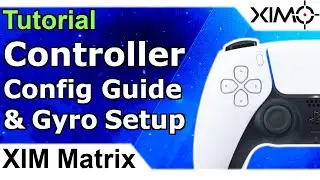 XIM Matrix - Controller Config Tutorial - Controller Setup & Gyro Config Type Guide