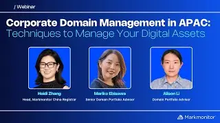 Webinar | Corporate Domain Management in APAC: Techniques to Manage Your Digital Assets