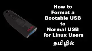 How to Format a Bootable USB to Normal USB for Linux Users - Tamil Tutorials