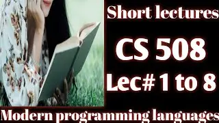 CS508 short lecture 1 to 8||cs508 most important topic discuss ||short notes||