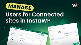 Manage Users for Connected sites in InstaWP | Magic Login, Add User, Temp Login URL for WordPress