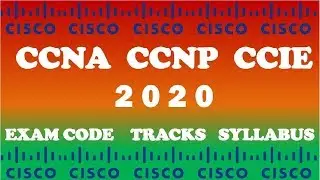 CCNA CCNP CCIE 2020 - EXAM CODE | TRACKS | SYLLABUS