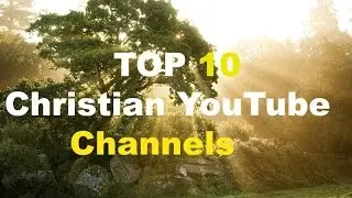 Top 10 Christian YouTube Channels