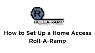 How to Set Up a Home Access Roll-A-Ramp.