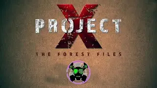 Project X The Forest Files | Is It Horror Though?
