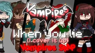 When you lie (I cover it up) | Vampires | Vampires SMP | Gacha Club | 𝚇𝚒𝚗𝚎𝚖𝚊