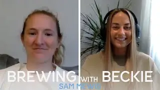 Brewing With Beckie: Sam Mewis | 006
