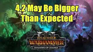 The Shadows of Change Update May be Bigger Than We Expected - Total War Warhammer 3