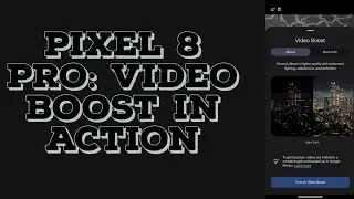 Pixel 8 Pro:  Video Boost Night time test
