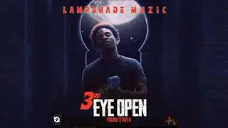 YoungStar6ixx - 3rd Eye Open  (Official Audio)