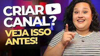 ANTES de criar um canal no YouTube você PRECISA DISSO! 🚀