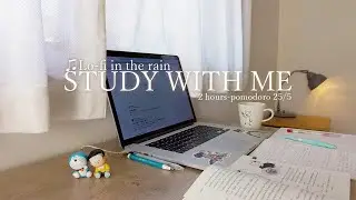 【study with me】25/5 pomodoro 2hours | Lofi + rain☔ | study music |