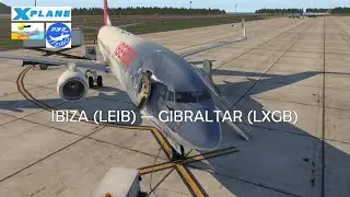 X Plane 11 ITA  Boeing 737-800 Zibo Mod -- Ibiza - Gibraltar