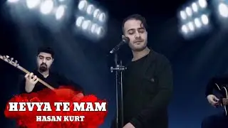 Hasan KURT - Hevya Te Mam