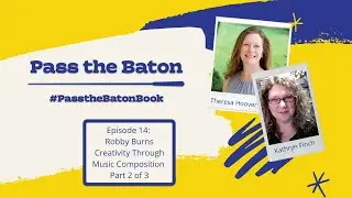 Episode 14: Creativity Through Music Composition (Part 2 of 3)