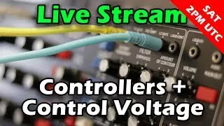 ranzee Live Stream #13 - Control Voltages (CV) and Controllers