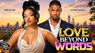 LOVE BEYOND WORDS - OMECHE OKO, VICTORY MICHEAL - Latest Nigeria Movies 2026