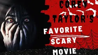 Slipknot's Corey Taylor's Favorite Horror Movie