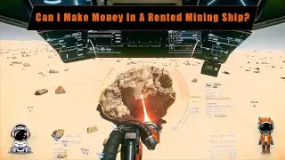 Can I Make Money With a Rented Mining Ship in Star Citizen?