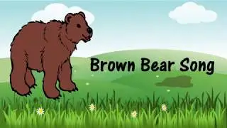 Brown Bear Brown Bear What do you see Song