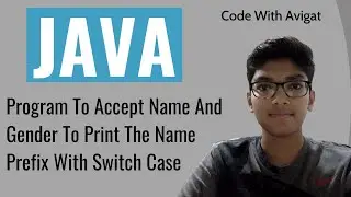 Program To Accept Name And Gender To Print The Name Prefix With Switch Case | Java Tutorial