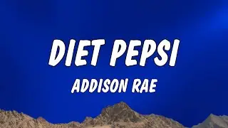 Addison Rae - Diet Pepsi (Lyrics)
