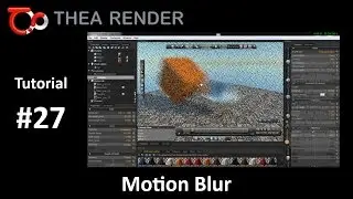 Thea Render --- Motion Blur --- Tutorial #27