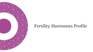 Fertility Hormones Profile