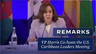 Vice President Harris Co-Hosts the U.S.-Caribbean Leaders Meeting in Nassau, The Bahamas