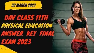 Physical Education Answer key of Annual Exam 2023 || DAV Class 11th
