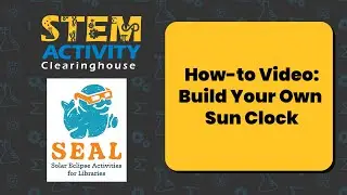 STEM Activity Clearinghouse How-To: Build Your Own Sun Clock
