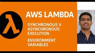 AWS Lambda Execution Modes Explained | Synchronous vs Asynchronous | Environmental Variables