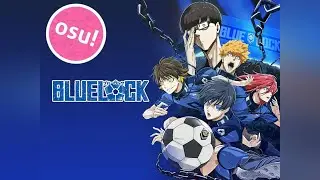 osu! Blue Lock - Opening 1 Chaos ga Kimawaru