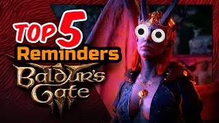 Top 5 Reminders for Baldur's Gate 3